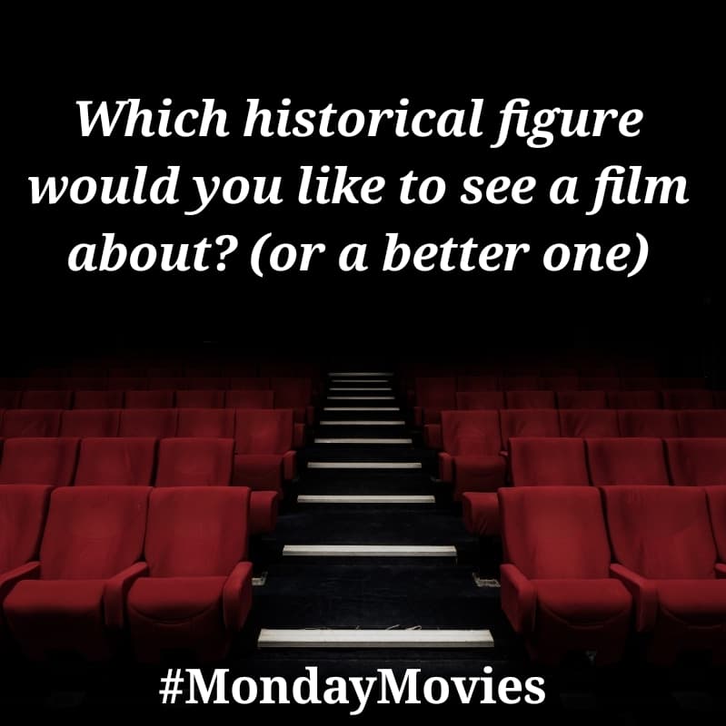 #mondaymovies

Which historical figure would you like to see a film about? Or a better film?

We post a new question every Monday. Add an extra challenge, pick a film in the comments you have not seen and watch it.
#film #writeacomment #letusknow