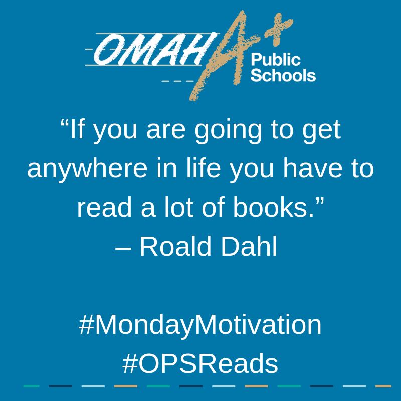 OmahaPubSchool's tweet photo. “If you are going to get anywhere in life you have to read a lot of books.” – Roald Dahl #MondayMotivation #OPSReads https://t.co/iM1SjXBun5