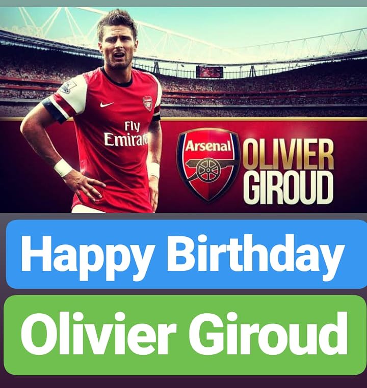 HAPPY BIRTHDAY 
Olivier Giroud 