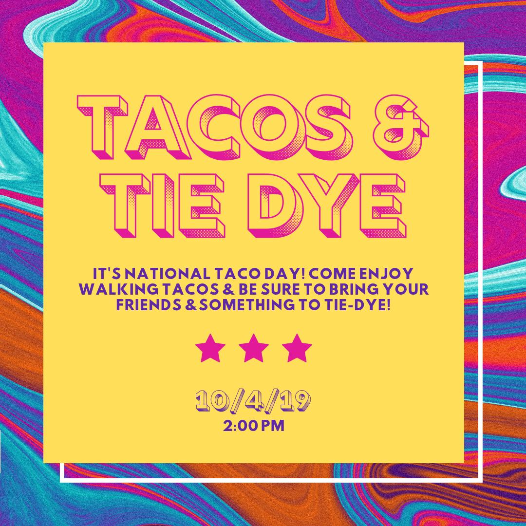 It's only right that we celebrate National Taco Day! Join us this Friday for Tacos &amp; Tie-Dye at 2:00 PM! Make sure to bring your friends and something to tie-dye! #LiveTheDen