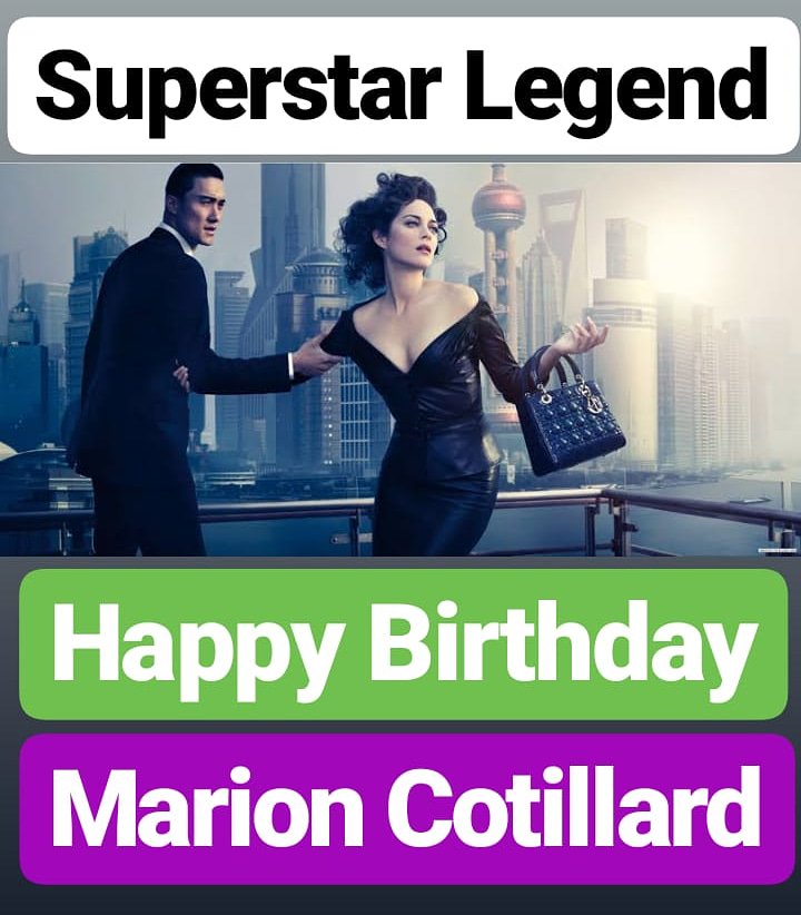 HAPPY BIRTHDAY 
Marion Cotillard 