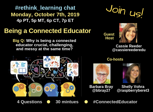 bbray27's tweet photo. Join our guest host @cassiereederedu with me and my co-host @raspberryberet3 for the #rethink_learning chat on
Being a Connected Educator 

Monday, October 7, 2019: 4p PT, 5p MT, 6p CT, 7p ET

Pls RT &amp; tag friends!
#connectededucator #formativechat #bookcampPD #Teachpos #edchat https://t.co/7jGROuVKRW