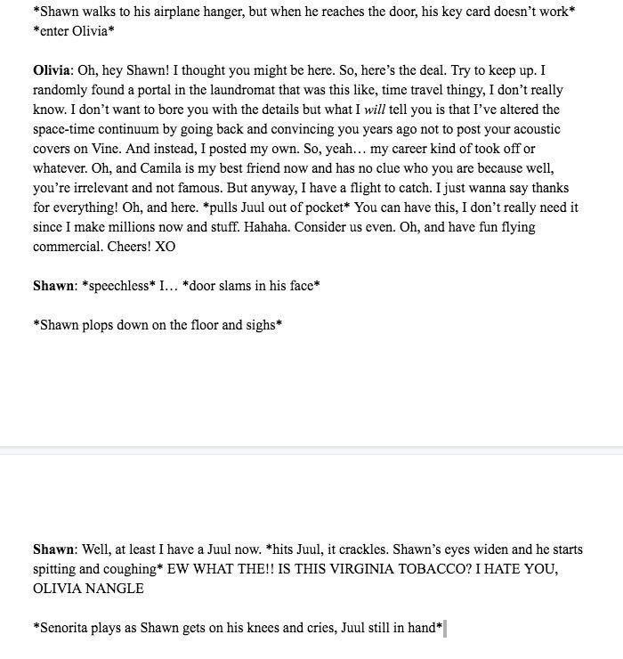 djkhaliv's tweet photo. had to write a play for my theater class so naturally i wrote it about getting trapped in a laundromat with shawn mendes but he wouldn’t stop asking to hit my juul so i found a time machine in one of the washers and went back 6 yrs and cancelled his career — here’s the ending! https://t.co/JkaMjYPYDu