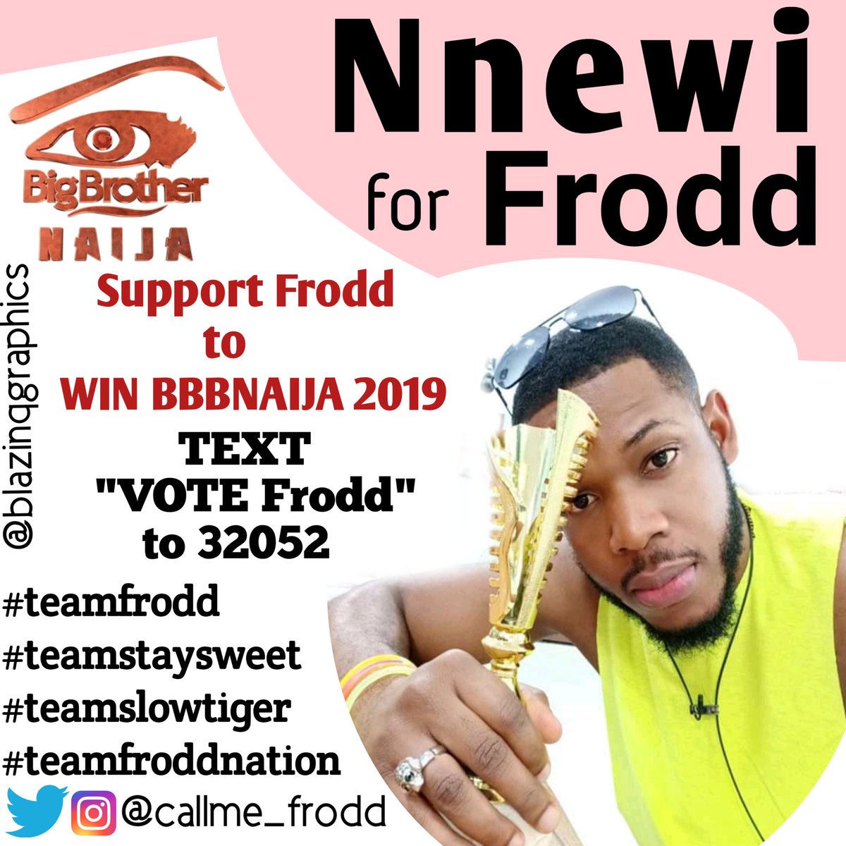 fwesh_blazer's tweet photo. My own support to frodd with this amazing graphic.. So on Wednesday I'm giving out airtime to anyone close to Nnewi so we gonna vote massively.. If you're around Nnewi inbox me let's do this 💪 💪 #TeamFrodd #TeamSlowtiger #TeamStaySweet..Frodd for the 60million 🔥 https://t.co/4DZ68wBRG1