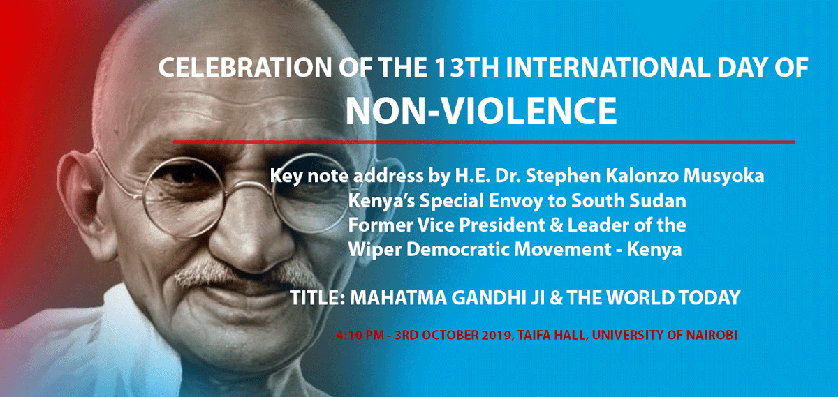H.E. Dr. Stephen Kalonzo Musyoka, Kenya's Special Envoy to South Sudan, Former Vice President and Leader of WDM-K will be giving the Keynote address during the celebration of the 13th International Day of Non- Violence. Taifa Hall - University of Nairobi.   3/10/2019. 4:10pm.
