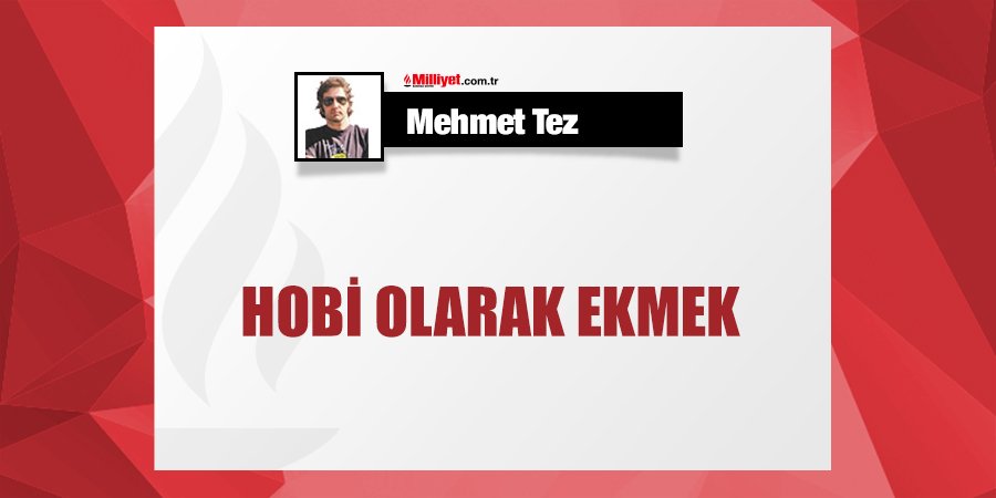 milliyetyazar's tweet photo. Hobi olarak ekmek | @mehmettez yazdı... https://t.co/9m9m4nvZEw https://t.co/Zp78f93GsZ