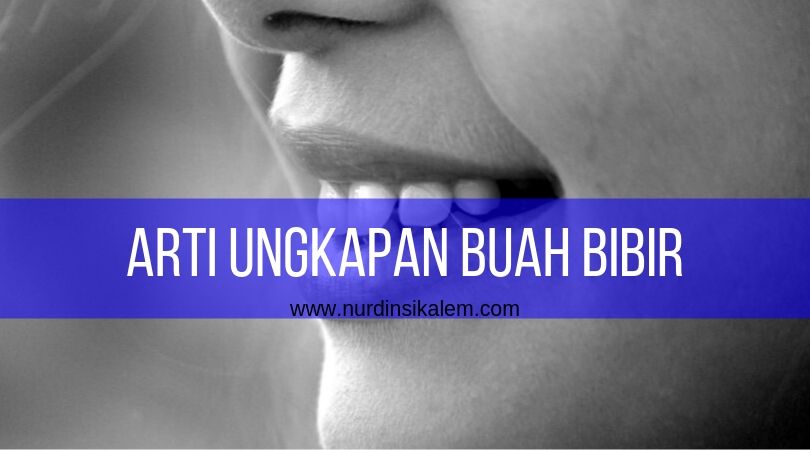 Makna ungkapan buah bibir adalah