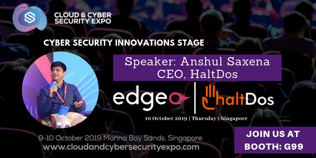 Edgeo_io's tweet photo. Want to learn more about cloud-based #websecurity platform - #Edgeo? Come, visit us and learn how we secure #websites from #cyberthreats at the Cloud &amp; Cyber Security Expo on 9th - 10th Oct 2019 in Singapore. Booth: G99. #CSE2019 @halt_dos @CSE_Global #Singapore #HaltDos https://t.co/l2at2sKQAO