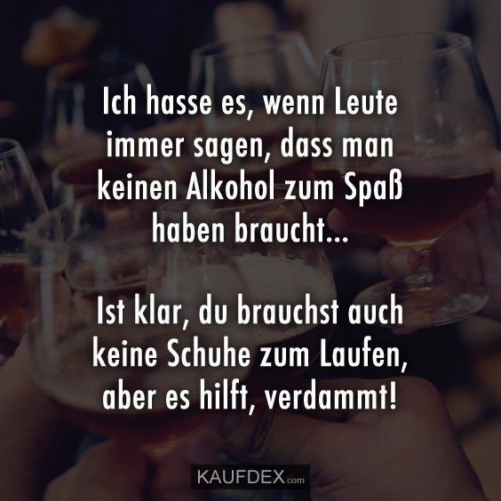 Kaufdex On Twitter Ich Hasse Es Wenn Leute Immer Sagen