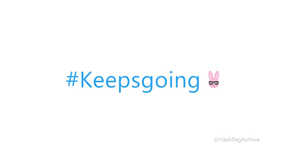 HashflagArchive's tweet image. #Keepsgoing