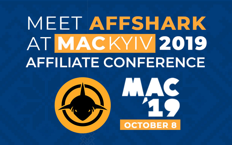 affshark's tweet image. Yo guys, are you ready for the biggest affiliate show MAC 2019 in Kyiv, Ukraine? Just 1 week is left before the start. If you see some folks with the shark logo on their backs —  come and get your best offers  😜