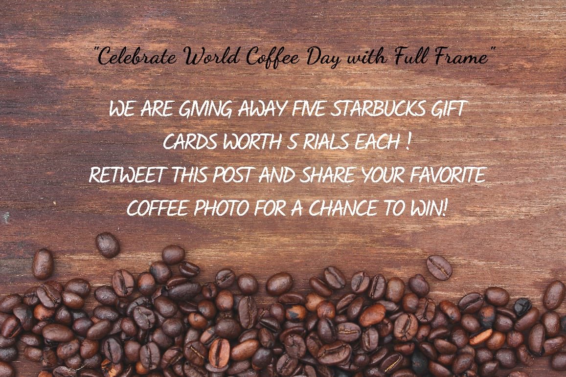 FullFrameOman's tweet photo. Because we are celebrating our 5th #InternationalCoffeeDay at Full Frame. Retweet for a chance to win Starbucks gift cards! https://t.co/uHtFX0iVIe