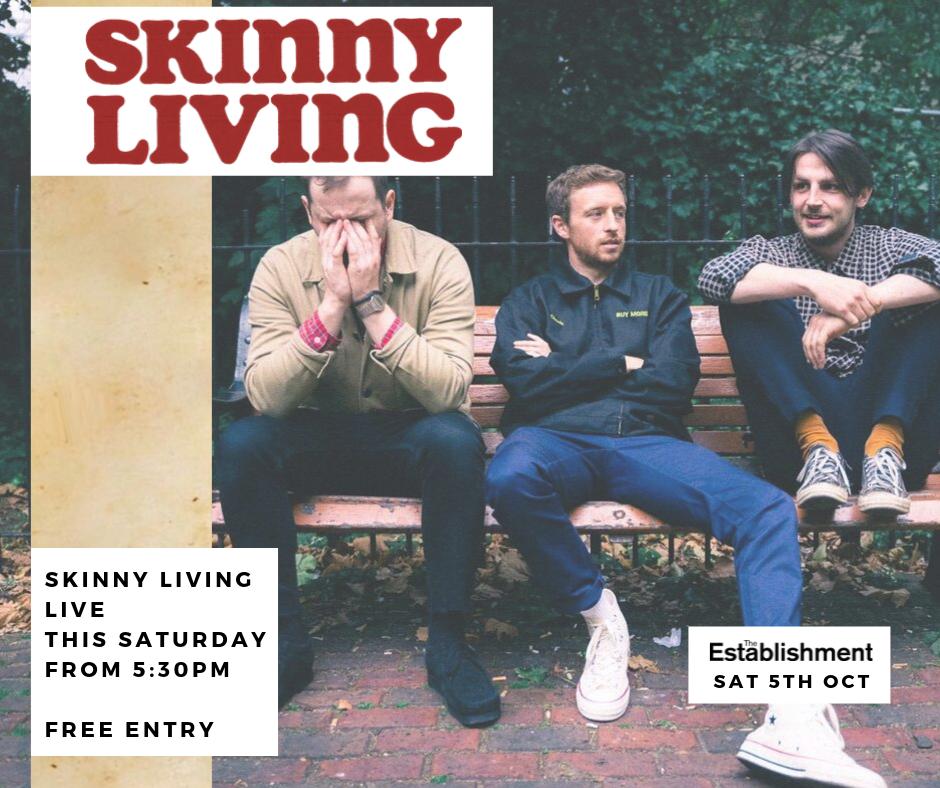 𝐒𝐊𝐈𝐍𝐍𝐘 𝐋𝐈𝐕𝐈𝐍𝐆 🎤 We have secured a last minute gig for @SkinnyLivingUK LIVE at The Establishment this Saturday!! They return to their hometown for a special gig 🤩 Free entry! Begins at 5:30pm 🕠
