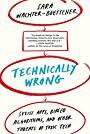 hacklibrary's tweet image. New book: Technically Wrong: Sexist Apps, Biased Algorithms, and Other Threats of Toxic Tech by Sara Wachter-Boettcher