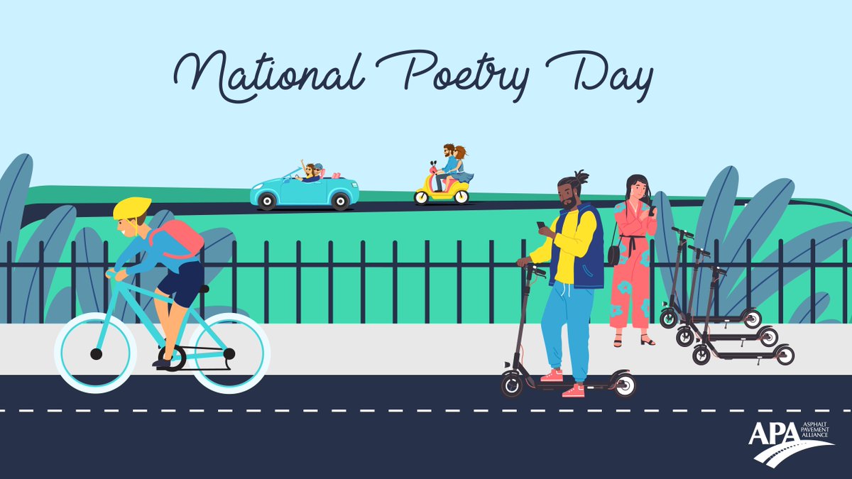 Asphalt performs when it comes to innovation / It paves the
most advanced roads across the nation / With modern
engineering and new scientific mixtures / Asphalt performs
today, tomorrow and into the future. Happy National Poetry
Day!
