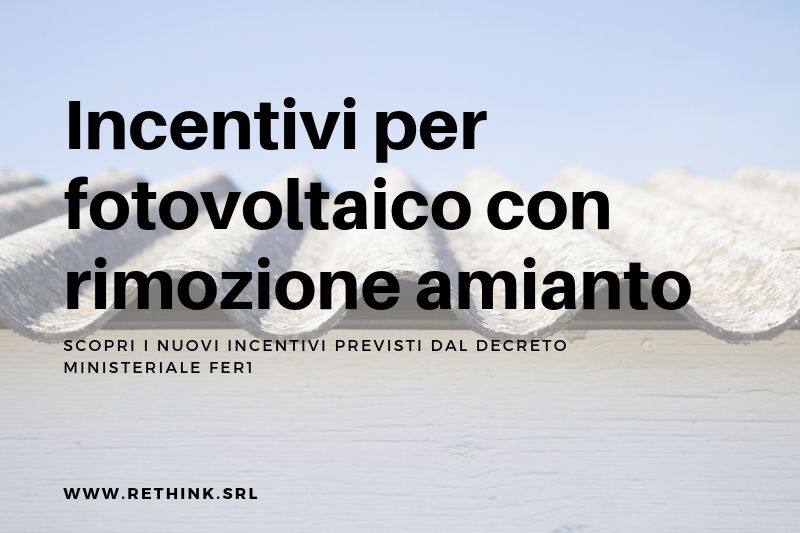 Incentivi per fotovoltaico con rimozione amianto: tutto quello che devi sapere rethink.srl/incentivi-per-…
