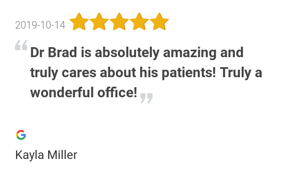 New 5.0-star Review: "Dr Brad is absolutely amazing and truly cares about his patients! He always asks how...