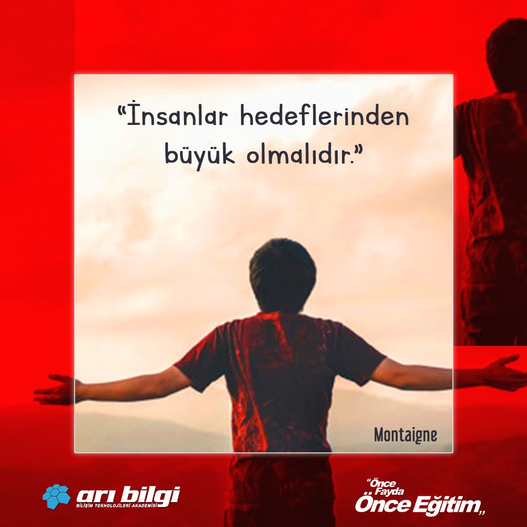 "İnsanlar hedeflerinden büyük olmalıdır." 
- Montaigne 
#montaigne #hedef #gelisim #motivasyon #aribilgi