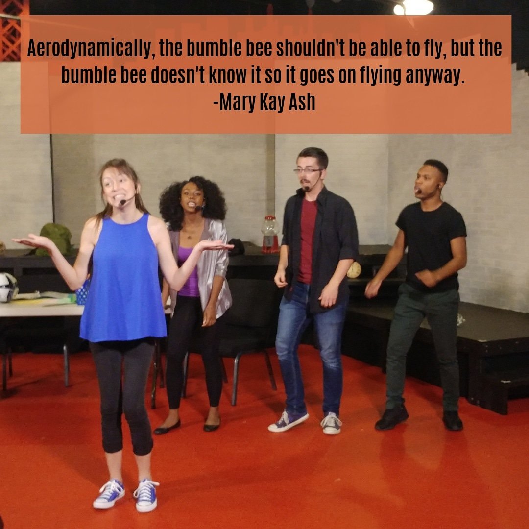Aerodynamically, the bumble bee shouldn't be able to fly, but the bumble bee doesn't know it so it goes on flying anyway. -Mary Kay Ash