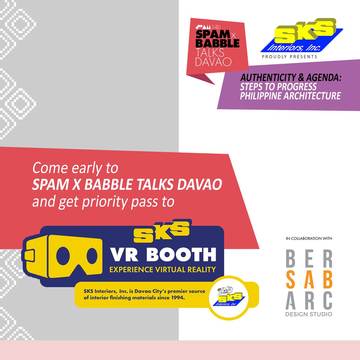 SKSInt's tweet image. Come early to Spam x Babble Talks Davao and get priority pass to SKS VR Experience! 

See you there! 😊

#spamxbabbletalksdavao2019
#sksinteriors
#davaocity
#lifeishere
#authenticityandagenda
#UAPdistrictD1 #MalayanCollegesMindanao
#BAbble
#BAbble2019
#SPAMTalks