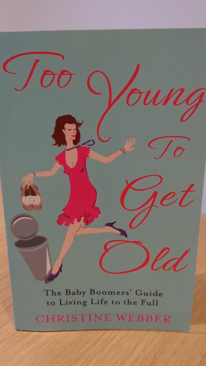 Christine Webber A Decade After Writing Too Young To Get Old I Remain Fascinated By Ageing In A Positive Way I Considered Updating The Book But Instead Decided To Do