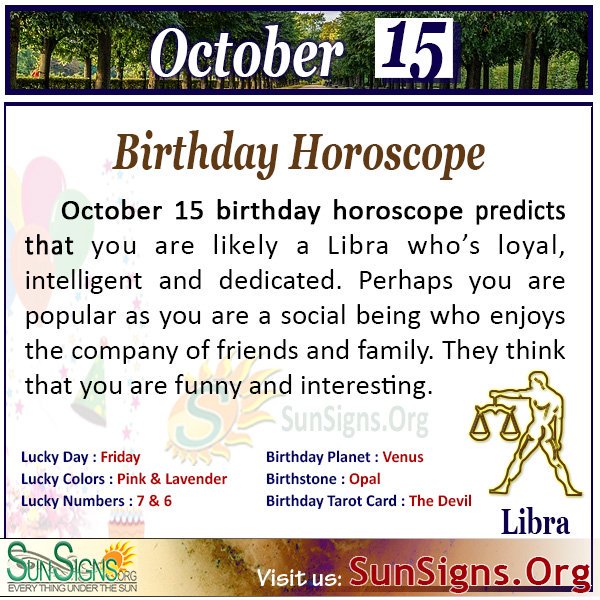 SunSigns.Org on X: "IF YOU ARE BORN ON OCTOBER 15, you are likely a Libra who's loyal, intelligent and dedicated. https://t.co/4Eq9zA2FYw #birthday_astrology #October15 #ZodiacSign #BirthdayHoroscope #Libra #Horoscope #astrology #15_October ...