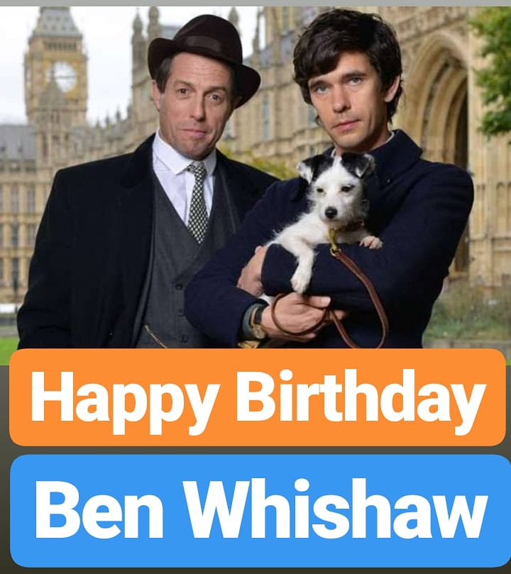 HAPPY BIRTHDAY 
Ben Whishaw 