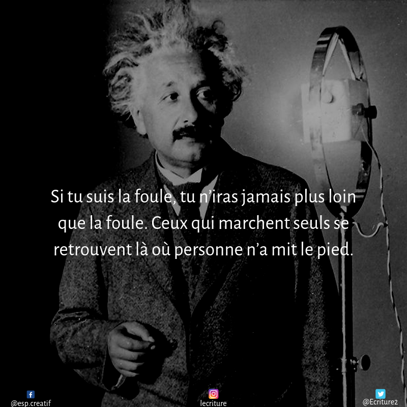 L Ecriture Si Tu Suis La Foule Tu N Iras Jamais Plus Loin Que La Foule Ceux Qui Marchent Seuls Se Retrouvent La Ou Personne N A Mit Le Pied Citation T Co 3ln4mt2fgs