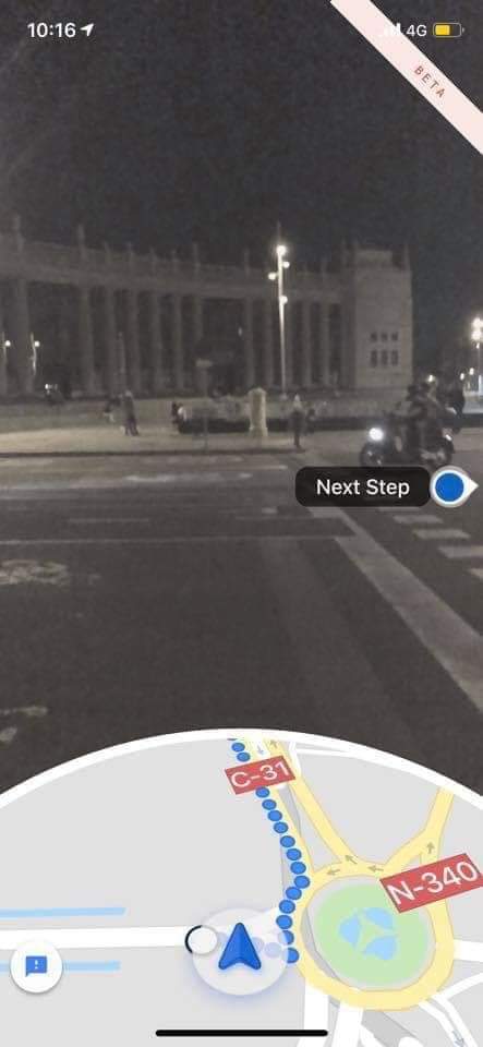Google Maps Beta 
جوجل ماب عاملين beta Version و بيشتغل معاه AR ( augmented reality ) 
و بالتالي تقدر لو انت ماشي علي رجلك الكاميرا تبقى تخدم و تشوف الإرشادات و الأسهم قدامك كيف الصور