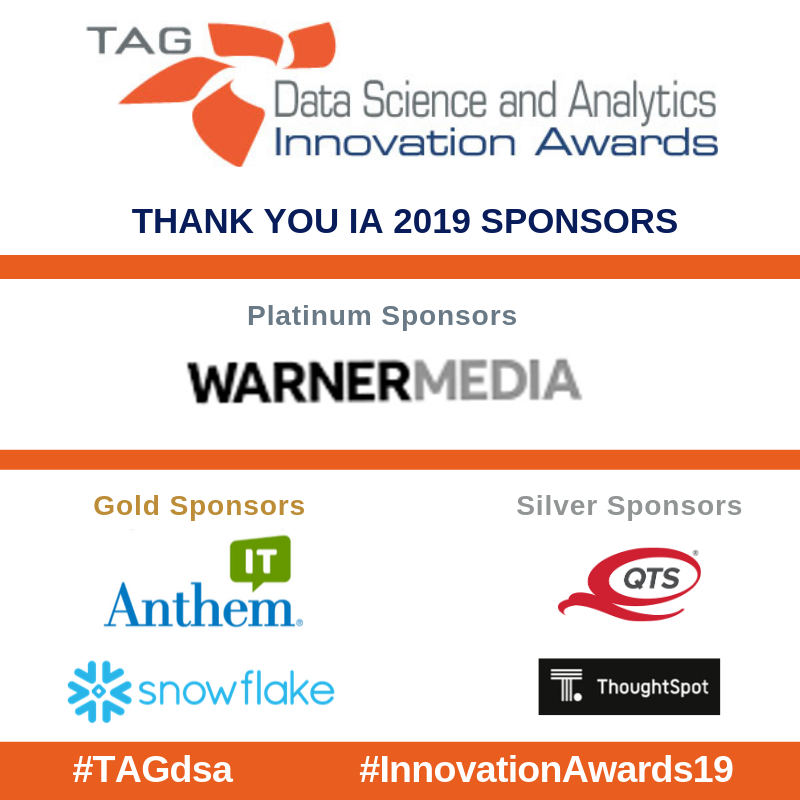 Oct. 29th join the #Atlanta #DataScience community at the <a href="/TAGthink/">TAG</a> #InnovationAwards19. Thanks to our 2019 Sponsors, without whom this event isn't possible: 
SILVER 
<a href="/DataCenters_QTS/">QTS</a> 
<a href="/ThoughtSpot/">ThoughtSpot</a> 
<a href="/SnowflakeDB/">SnowflakeDB</a> 
GOLD 
<a href="/AnthemBCBS/">Anthem Blue Cross and Blue Shield</a> 
Big Thanks to PLATINUM Sponsor @WarnerMediaGrp
