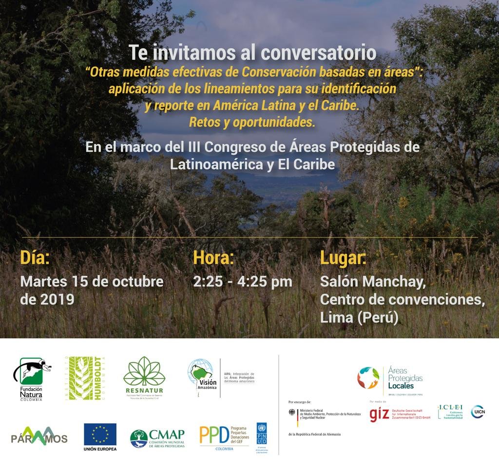 fundacionnatura's tweet image. Recuerda que a las 2:25pm en el Salón Manchay, del Centro de Convenciones de Lima y en el marco del #IIICAPLAC #CongresoÁreasProtegidasLAC, se llevará a cabo el conversatorio sobre: Otras medidas de conservación basadas en áreas. Retos y oportunidades.