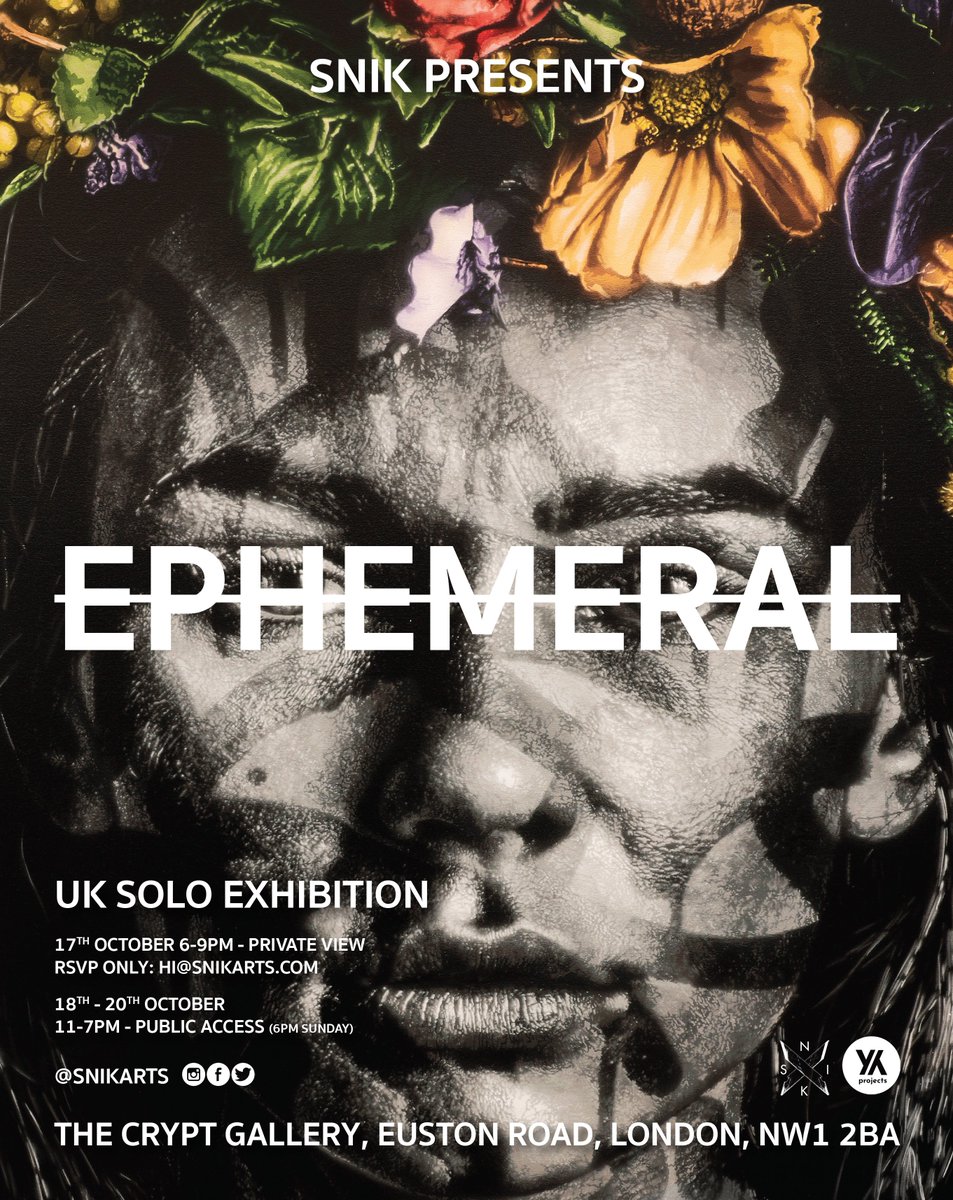 SNIK present EPHEMERAL, The Crypt Gallery, London, 18-22 Oct The Crypt Gallery, London, 165 Euston Rd, Bloomsbury, London NW1 2BA @snikarts @TheCryptGallery