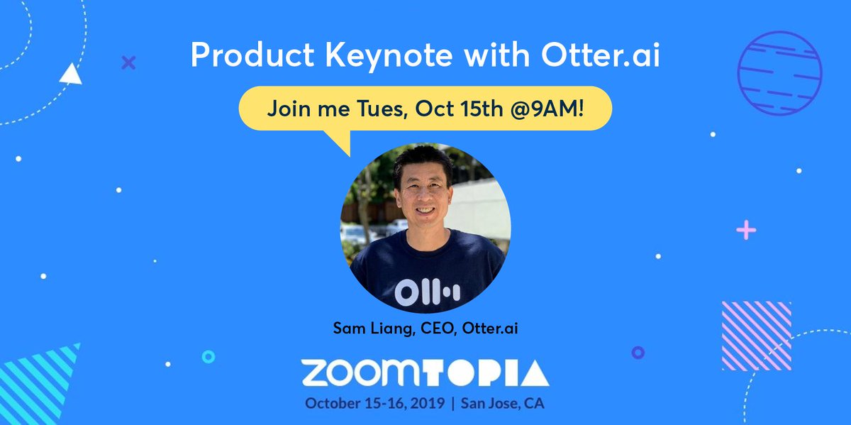 otter_ai's tweet photo. A great list of speakers today at #Zoomtopia19 including our own Sam Liang, CEO, @otter_ai ✨
  
Product Keynote - 9AM (15 minutes) Attendees download the #Zoomtopia mobile app (available in iOS and Android stores) to enhance your  experience https://t.co/NhdCF4erQN https://t.co/ujpUjG62I2
