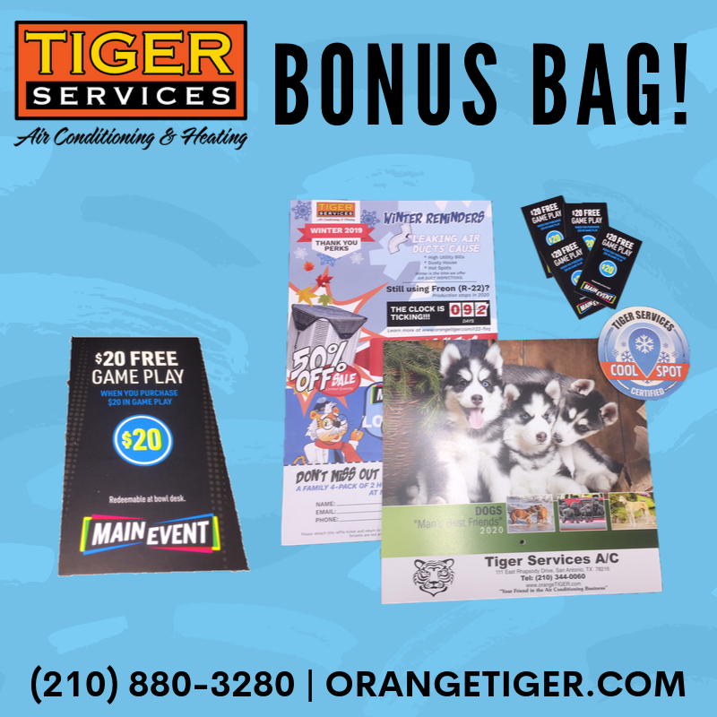Tiger Services’ Bonus Bags includes exclusive offers, giveaways and promo items. Learn more about how to get yours today by contacting us. (210) 880-3280 orangetiger.com #TigerServices #AirConditioning #bonus #bag #swag #promo #satx #mainevent #calendar
