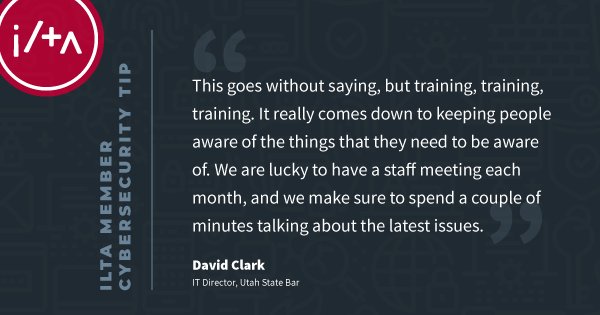 ILTANet's tweet photo. ILTA Member #Cybersecurity Tip! How much training does your team receive about the latest issues? Do you do something similar to #ILTAMember David Clark from the Utah State Bar? Let us know!
#BeCyberSmart #legalsecurity#security #WeAreILTA https://t.co/pcJNtv9riK