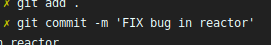 git commit -m 'FIX bug in reactor'