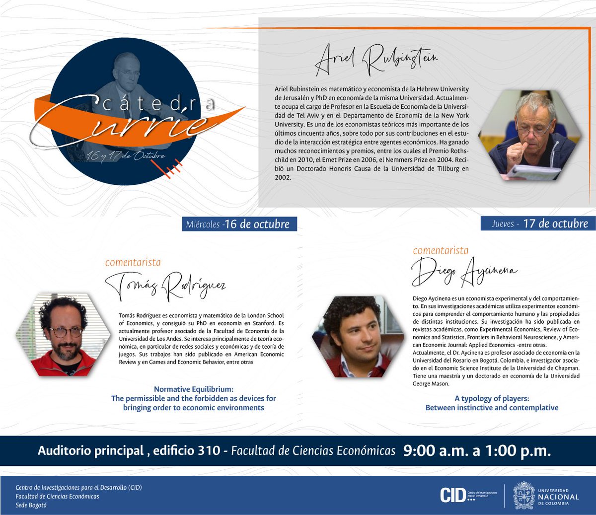 Cidunal's tweet photo. 🗓️ #ProgramateUNAL este 16 y 17 de octubre con la #CátedraCurrie tendremos como invitado internacional a 
@ArielRubinstein , candidato al Premio Nobel de #Economía 2019.
Inscripciones en👉 https://t.co/Q9RgWcyJuI

@fbogliacino #InvestigaciónUNAL #CircularUN @UNColombia https://t.co/j10005NqCW