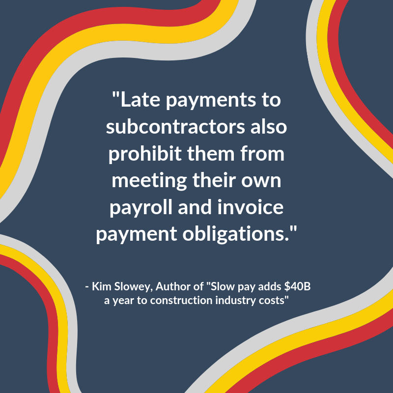 Late payment doesn't just affect the person being paid- it affects the whole construction payment chain!