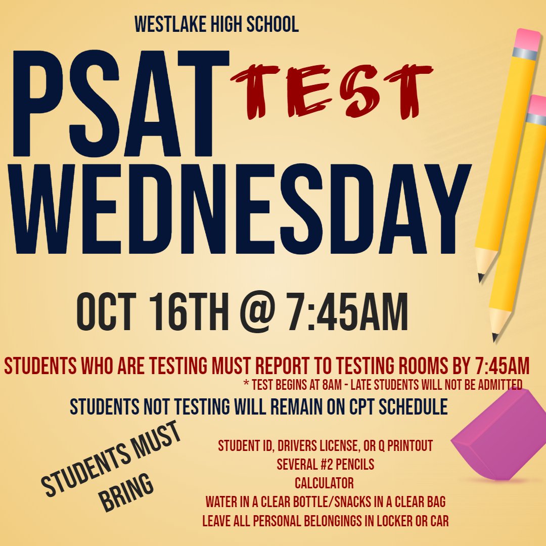 Tomorrow is PSAT Day!  Students should arrive to their testing rooms with an ID by 7:45am.  <a href="/WestlakeHS_CA/">Westlake HS</a>
