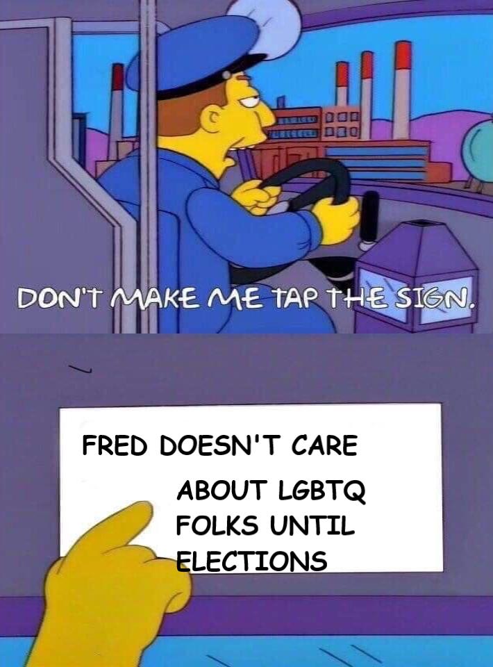 JMGoodridge's tweet photo. @joannaterry64 #FredMakesMeSick #FredDoesntCare #HeNeverHas #HeNeverWill #UntilElections #UntilLGBTQFolkPayHisBills
#FinanceHisCampaigns #FinanceHisInterests #MoneyIsTheONLYThingThatMovesHisSorryAss https://t.co/n3V3ri5aYo