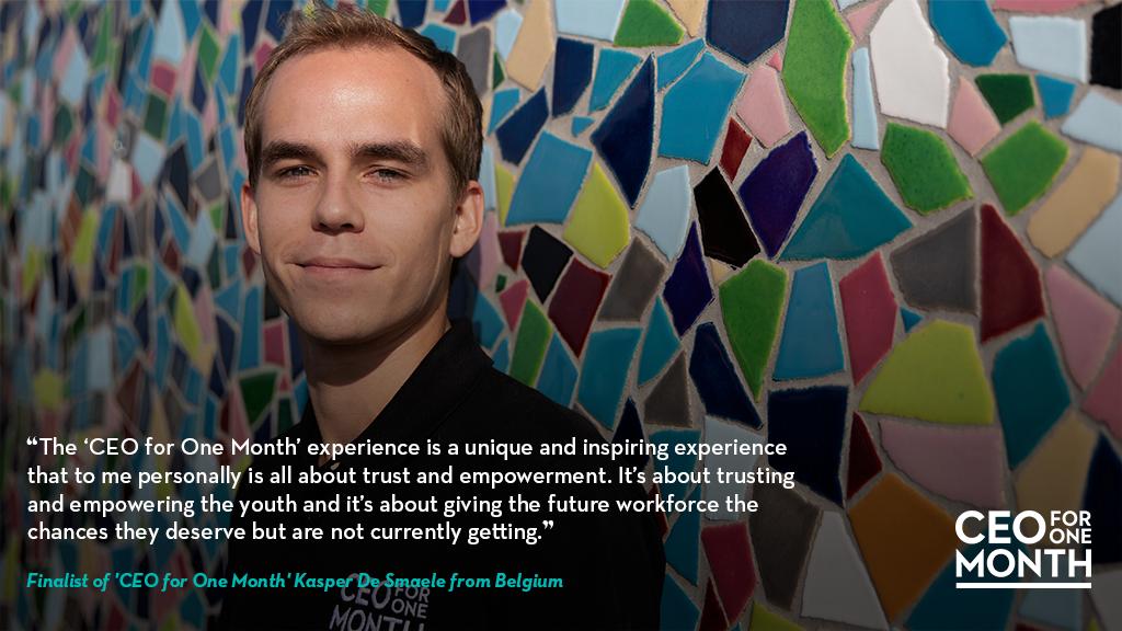Here's what 'CEO for One Month' finalist, <a href="/KasperDeS/">Kasper De Smaele</a> answered when asked, "What does a 'CEO for One Month' experience mean to you?"