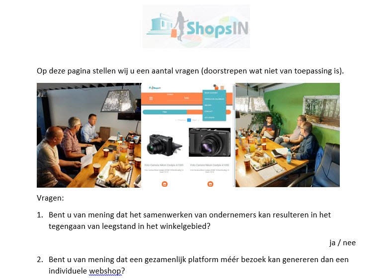 Bijna! ShopsIN wordt onder de aandacht gebracht van de lokale winkels binnen Aalsmeer en eerst die van Meer Aalsmeer. Een enquête geeft ons een beeld over de belangstelling en een ja op een gewenst bezoek maakt dat wij die winkels als eerste bezoeken. Al veel positieve reacties!