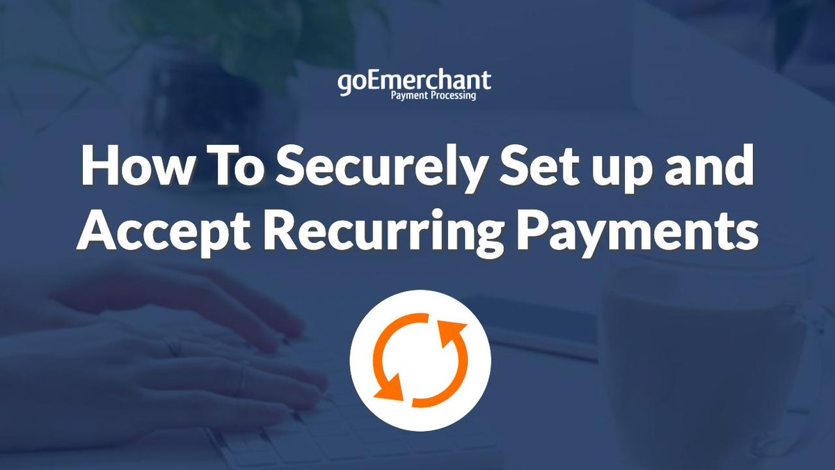 How to Securely Set up and Accept Recurring Payments blog.goemerchant.com/how-to-securel…
