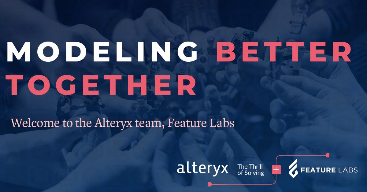 alteryx's tweet photo. We are excited to welcome the Feature Labs team, a #data science company launched out of #MIT, to our Alteryx team, and look forward to providing expanded automated machine learning capabilities to our award-winning data science platform. Learn more: https://t.co/fqDAbTyHjO https://t.co/QzX8ab8cDM