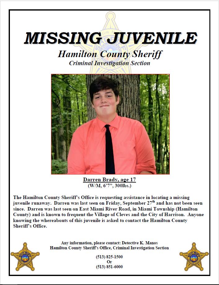 The Hamilton County Sheriff's Office is seeking help locating a runaway juvenile. Darren Brady M/W 17yoa. He is known to frequent the Village of Cleves and the City of Harrison area. <a href="/Cleves_PD/">Village Of Cleves PD</a> <a href="/HarrisonOhio/">City of Harrison, OH</a>