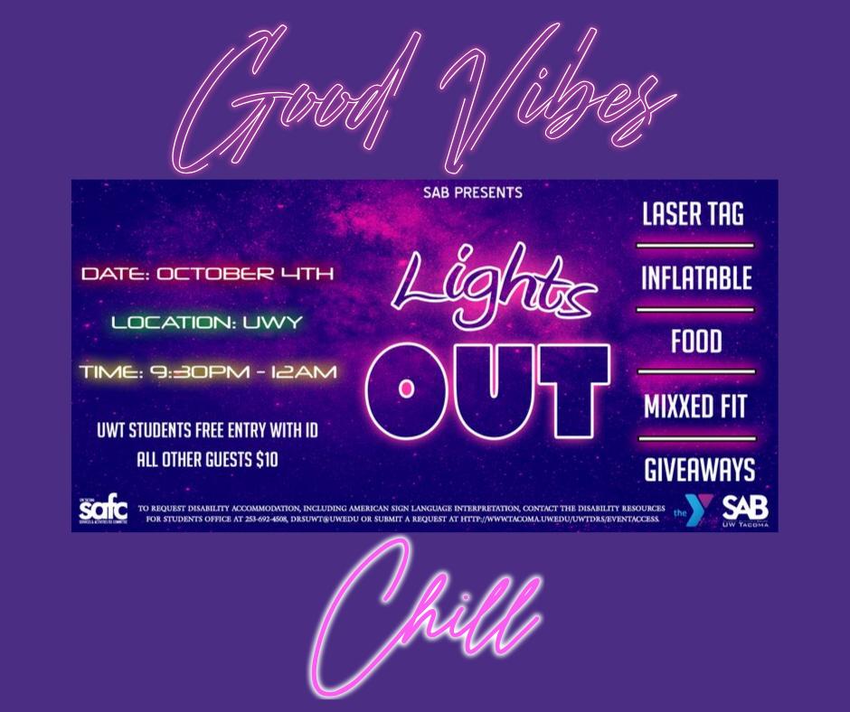 SABUWT's tweet image. LIGHTS OUT!! Today @ 9:30pm - 12:30. We are taking over the UWY. Bring your friends and fun to end the long week of school. Free to ALL UWT Students. Tag us in your post. #uwtacoma