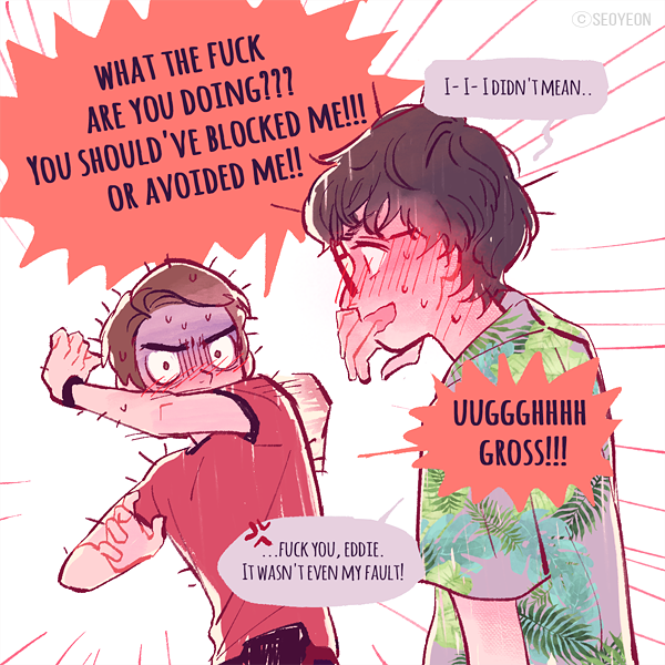 ?#reddie
richie crused on him but eddie doesn't know aanything 