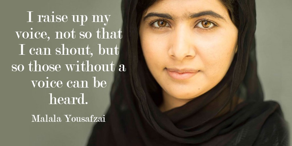 I raise up my voice, not so that I can shout, but so those without a voice can be heard. - Malala Yousafzai