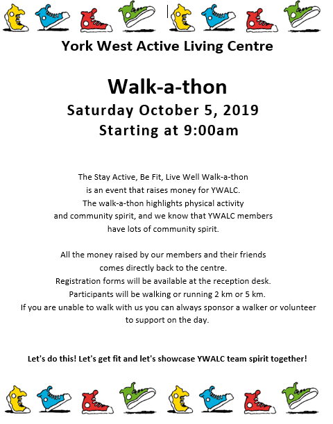 Can't wait to see all of our walkers tomorrow at the Walk-a-thon raising money for York West Active Living Centre. There is still time to sponsor a walker. Come and see us at the office next week.