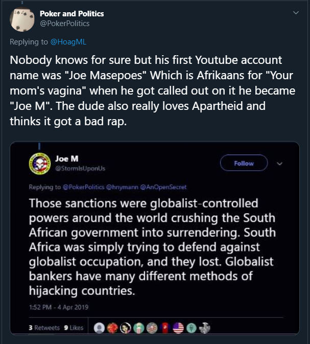 16. Joe is a supporter of white nationalist Stefan Molyneux and has defended Apartheid in many tweets.